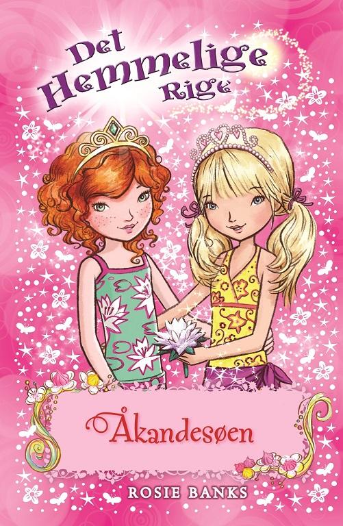 Cover for Rosie Banks · Det Hemmelige Rige, 10: Det Hemmelige Rige 10: Åkandesøen (Gebundesens Buch) [1. Ausgabe] [Indbundet] (2014)