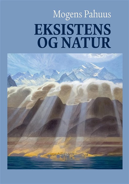 Cover for Mogens Pahuus · Eksistens og Natur (Sewn Spine Book) [1.º edición] (2016)