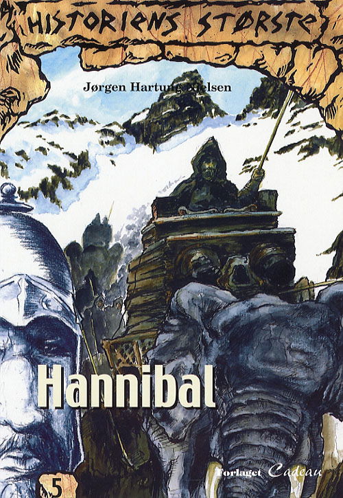 Historiens største., 5: Hannibal - Jørgen Hartung Nielsen - Bücher - Cadeau - 9788791867163 - 10. Oktober 2006