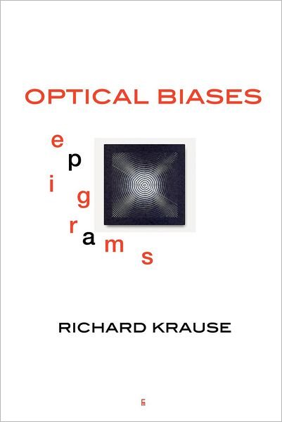 Cover for Richard Krause · Optical Biases: Epigrams (Paperback Book) (2012)