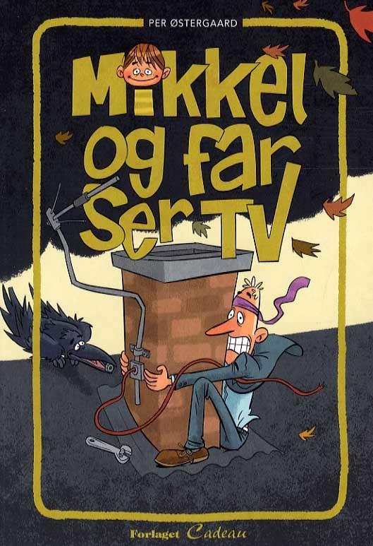 Cover for Per Østergaard · Mikkel og far ser TV (Sewn Spine Book) [1st edition] (2016)
