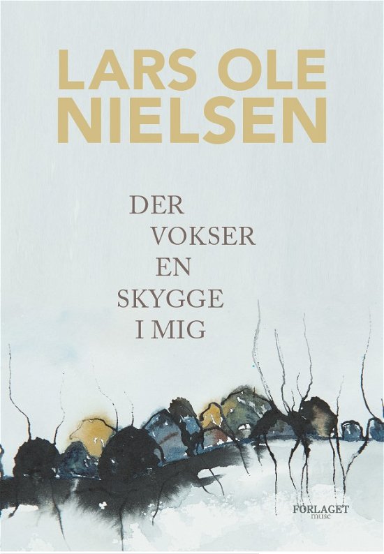Cover for Lars Ole Nielsen · Der Vokser En Skygge I Mig (Sewn Spine Book) [1st edition] (2021)