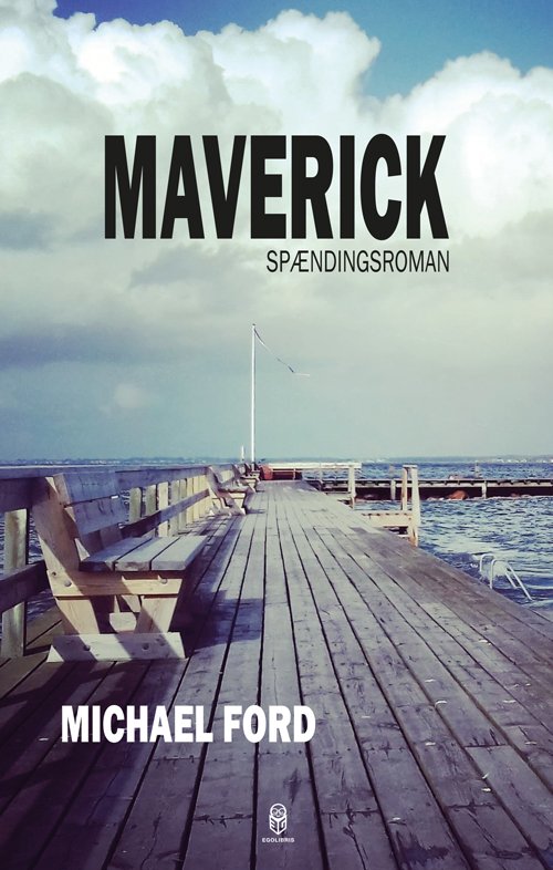 Cover for Michael Ford · Maverick (Sewn Spine Book) [1. wydanie] (2020)