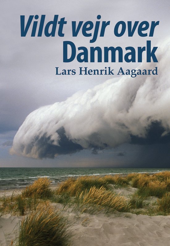 Cover for Lars Henrik Aagaard · Vildt vejr over Danmark (Bound Book) [1er édition] [Indbundet] (2011)
