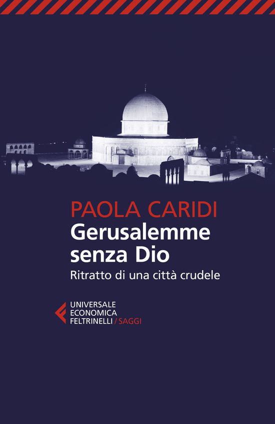 Cover for Paola Caridi · Gerusalemme Senza Dio. Ritratto Di Una Citta Crudele (Book)