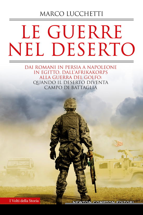 Cover for Marco Lucchetti · Le Guerre Nel Deserto. Dai Romani In Persia A Napoleone In Egitto, Dall'afrikakorps Alla Guerra Del Golfo: Quando Il Deserto Diventa (Book)