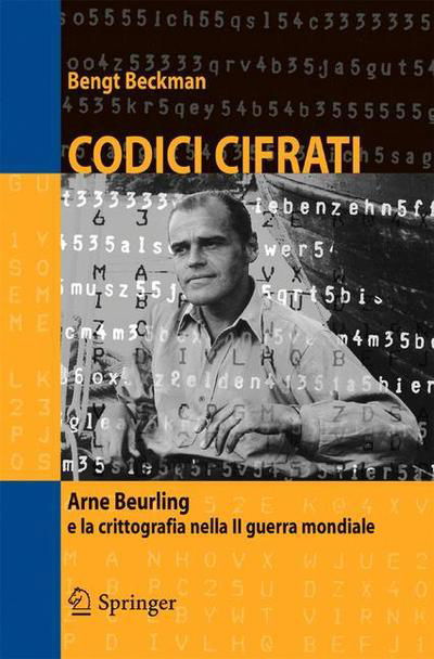 Bengt Beckman · Codici Cifrati: Arne Beurling E LA Crittografia Nella II Guerra Mondiale (Paperback Book) [2005 edition] (2005)