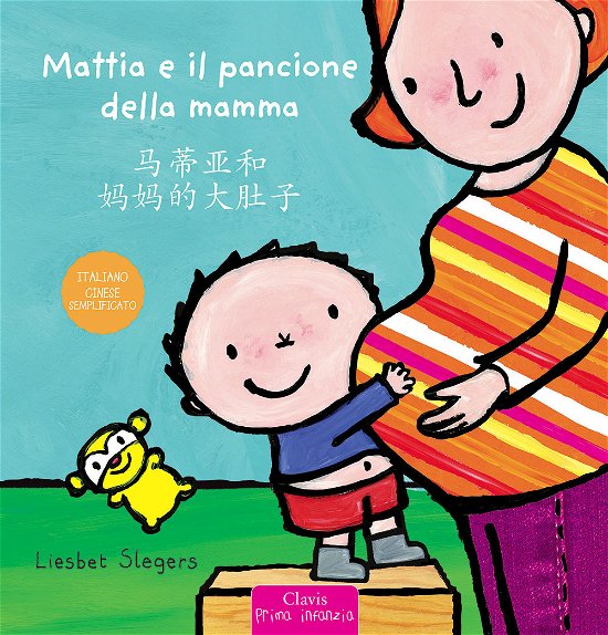 Cover for Liesbet Slegers · Mattia E Il Pancione Della Mamma. Ediz. Italiana E Cinese Semplificato (Bog)