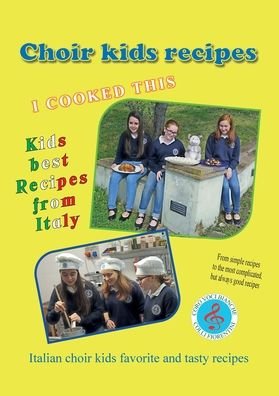 Choir kids recipes - Fernando Guerrieri - Kirjat - youcanprint - 9788892652163 - tiistai 14. helmikuuta 2017