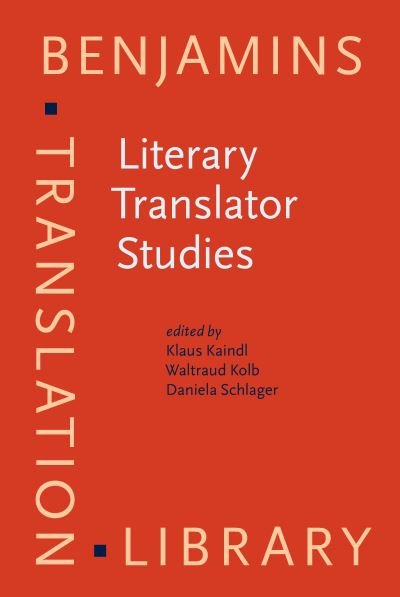 Literary Translator Studies - Benjamins Translation Library (Hardcover Book) (2021)