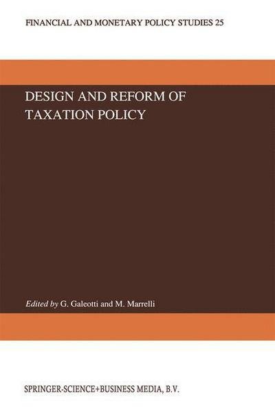 Design and Reform of Taxation Policy - Financial and Monetary Policy Studies - P Galeotti - Livros - Springer - 9789048142163 - 6 de dezembro de 2010