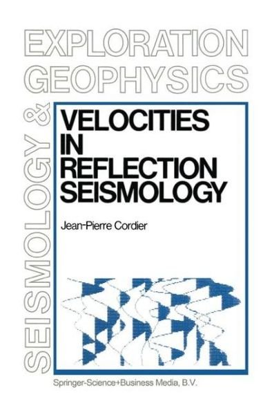 Jean-Pierre Cordier · Velocities in Reflection Seismology - Modern Approaches in Geophysics (Paperback Book) (2012)