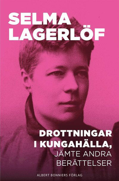 Cover for Selma Lagerlöf · Drottningar i Kungahälla, jämte andra berättelser (ePUB) (2015)