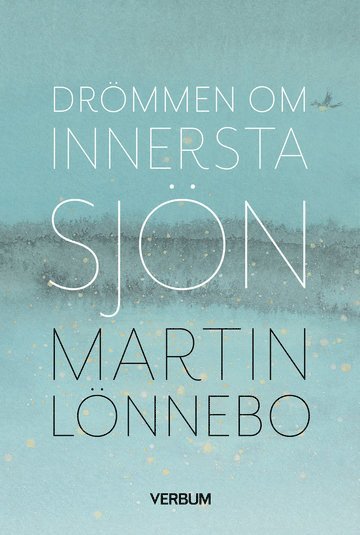 Cover for Martin Lönnebo · Livsfrågor: Drömmen om innersta sjön (Inbunden Bok) (2020)