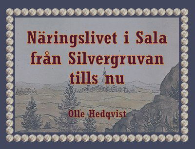 Cover for Olle Hedqvist · Näringslivet i Sala från Silvergruvan tills nu (Paperback Book) (2022)