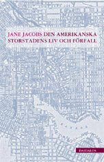 Cover for Jane Jacobs · Den amerikanska storstadens liv och förfall (Buch) (2005)