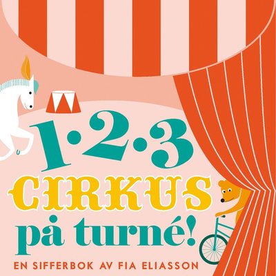 Cover for Fia Eliasson · 123 : cirkus på turné (Board book) (2011)