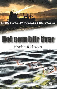 Cover for Maths Nilsson · Det som blir över (Book) (2017)