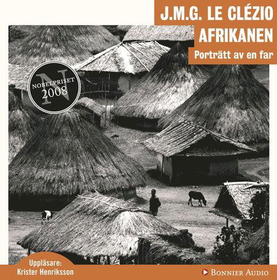 Cover for Jean-Marie Gustave Le Clézio · Afrikanen : porträtt av en far (Hörbok (CD)) (2008)