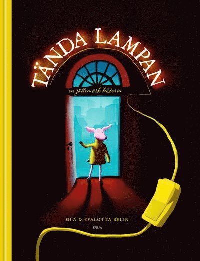 Cover for Evalotta Belin · Tända lampan : En jättemörk historia (Bound Book) (2018)