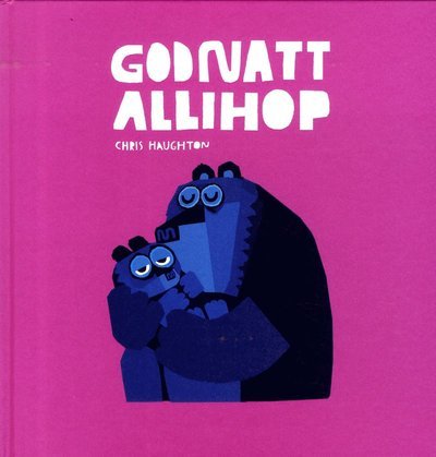Cover for Chris Haughton · Godnatt allihop (Bound Book) (2016)