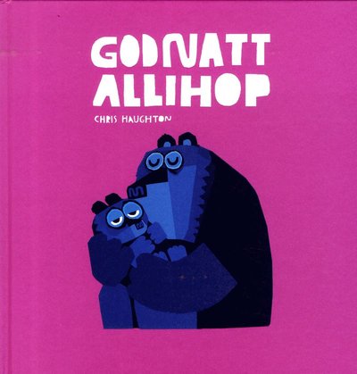 Cover for Chris Haughton · Godnatt allihop (Hardcover Book) (2016)