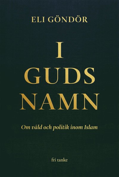 Cover for Eli Göndör · I guds namn (Bound Book) (2018)