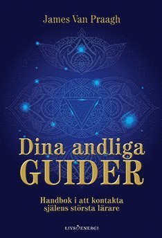 Cover for James Van Praagh · Dina andliga guider (Innbunden bok) (2018)