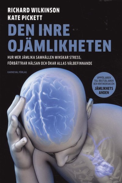 Den inre ojämlikheten - Kate Pickett - Books - Karneval förlag - 9789188729163 - December 28, 2018