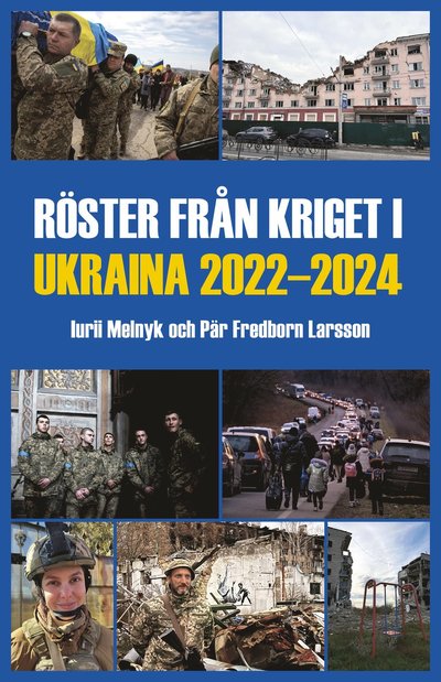 Cover for Pär Fredborn Larsson Iurii Melnyk · Röster från kriget i Ukraina 2022-2024 (Hardcover Book) (2024)