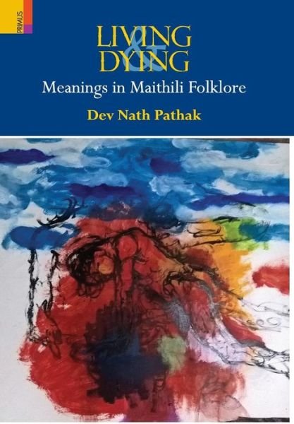 Cover for Dev Nath Pathak · Living &amp; Dying (Hardcover Book) (2018)