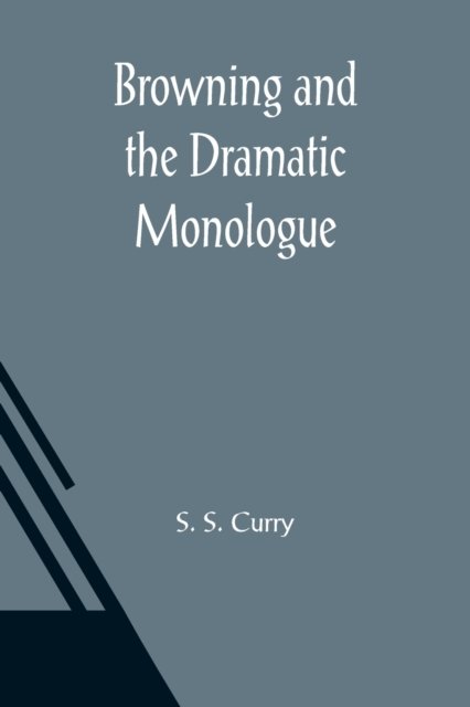 Cover for S S Curry · Browning and the Dramatic Monologue (Paperback Book) (2021)