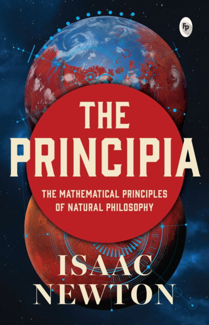 The Principia - Isaac Newton - Livros - Prakash Books - 9789358562163 - 20 de outubro de 2023