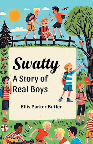 Cover for Ellis Parker Butler · Swatty a Story of Real Boys (Paperback Book) (2024)