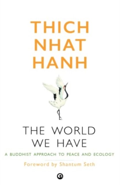 Cover for Thich Nhat Hanh · The World We Have: A Buddhist Approach to Peace and Ecology (Taschenbuch) (2023)