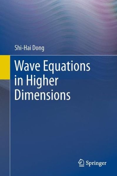 Wave Equations in Higher Dimensions - Shi-Hai Dong - Libros - Springer - 9789400719163 - 9 de julio de 2011