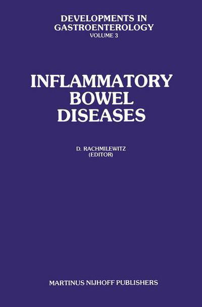 Cover for D Rachmilewitz · Inflammatory Bowel Diseases: Proceedings of the International Symposium on Inflammatory Bowel Diseases, Jerusalem September 7-9, 1981 - Developments in Gastroenterology (Paperback Book) [Softcover reprint of the original 1st ed. 1982 edition] (2011)