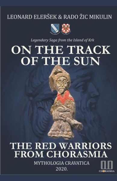 Cover for Leonard Elersek · On the Track of the Sun - The Red Warriors from Chorasmia (Paperback Book) (2020)
