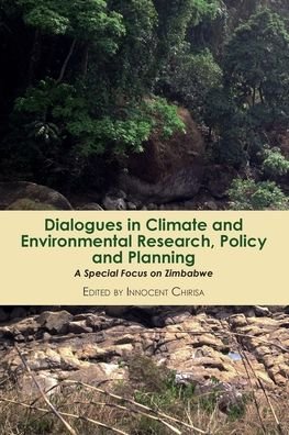 Cover for Innocent Chirisa · Dialogues in Climate and Environmental Research, Policy and Planning (Book) (2020)