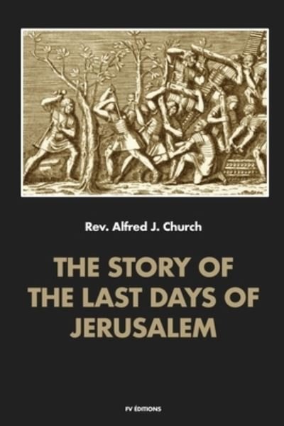 Cover for Alfred J Church · The story of the last days of Jerusalem (Paperback Book) (2020)