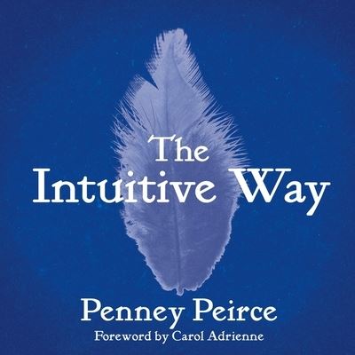 The Intuitive Way - Penney Peirce - Muzyka - Tantor Audio - 9798200001163 - 25 sierpnia 2015