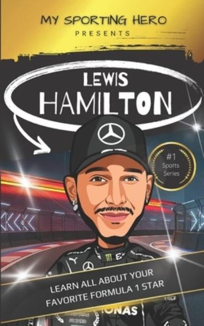 Cover for Rob Green · My Sporting Hero: Lewis Hamilton: Learn all about your favorite Formula 1 star - My Sporting Hero: Biographies for Children Aged 9 - 12 (Paperback Book) (2023)