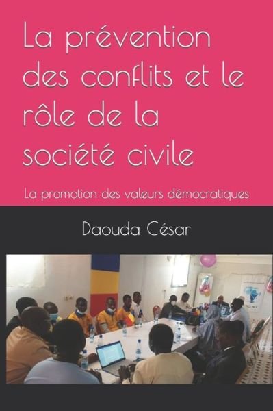 Cover for Yacoub Adam Ahmat · La prevention des conflits et le role de la societe civile: La promotion des valeurs democratiques (Paperback Book) (2022)