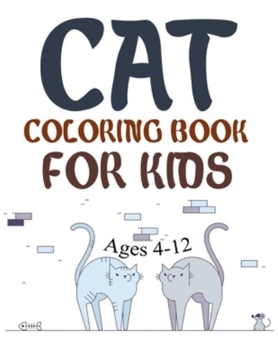 Cat Coloring Book For Kids Ages 4-12: Cat Coloring Book For Kids - Motaleb Press - Książki - Independently Published - 9798471946163 - 6 września 2021