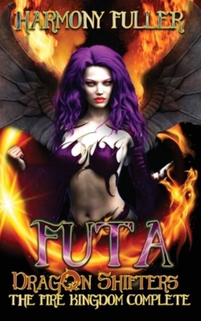 Cover for Harmony Fuller · Futa Dragon Shifters: The Fire Kingdom Complete - Futa Dragon Shifters (Paperback Book) (2021)