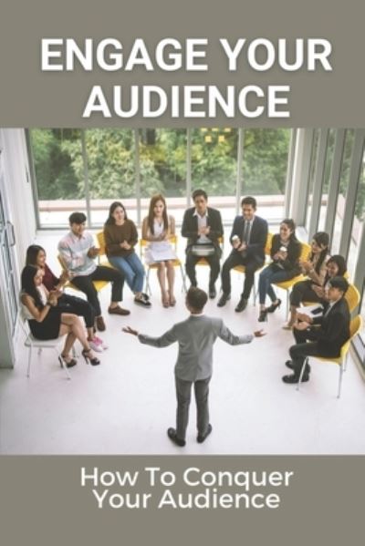 Cover for Ilda Britschgi · Engage Your Audience (Paperback Book) (2021)