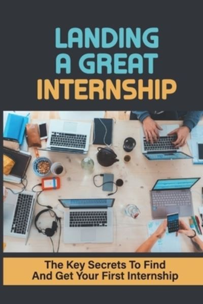 Cover for Meghan Flinchum · Landing A Great Internship (Paperback Book) (2021)