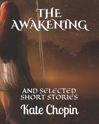 The Awakening - Kate Chopin - Books - Independently Published - 9798550216163 - October 20, 2020