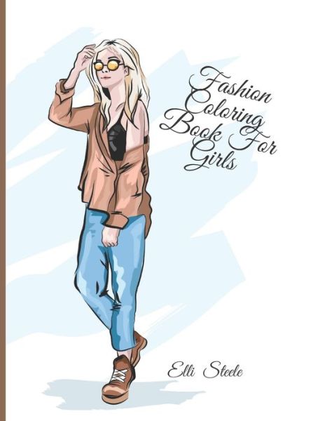 Cover for Elli Steele · Fashion Coloring Book For Girls (Paperback Book) (2020)