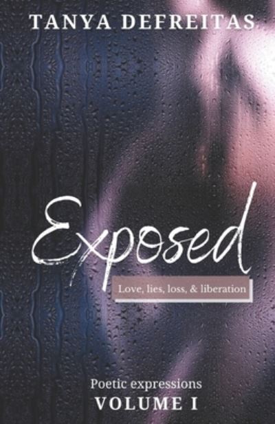 Cover for Tanya DeFreitas · Exposed: Love, lies, loss, &amp; liberation (Pocketbok) (2021)